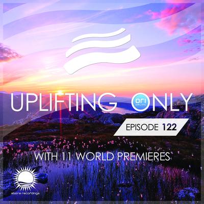 Uplifting Only Episode 122 (With 11 World Premieres)'s cover