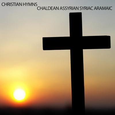 Christian Hymns Chaldean Assyrian Syriac Aramaic's cover