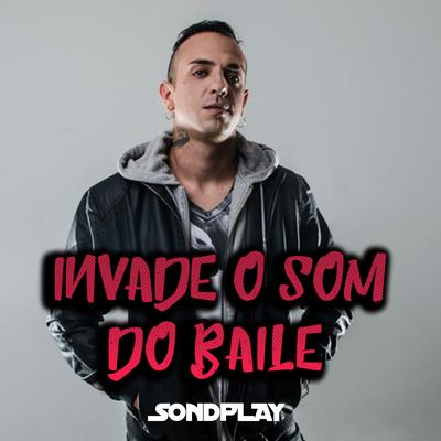 Invade o Som do Baile's cover