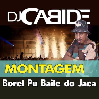 Montagem Borel Pu Baile do Jaca's cover