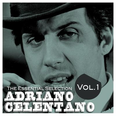 Adriano Celentano: The Essential Selection, Vol. 1's cover
