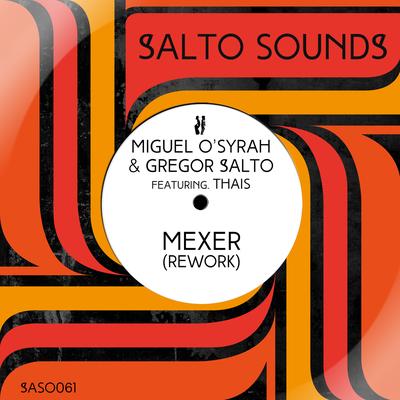 Mexer (Rework) By Miguel O'Syrah, Thaïs, Gregor Salto's cover