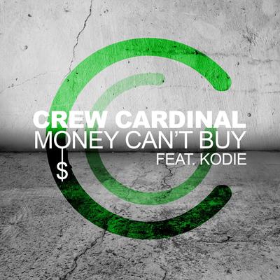 Money Can't Buy (Rapless Video Edit) By Crew Cardinal, Kodie's cover