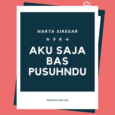 Aku Saja Bas Pusuhndu's cover