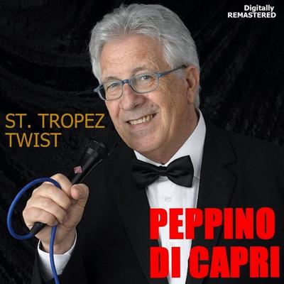 St. Tropez Twist (Remastered) By Peppino Di Capri's cover