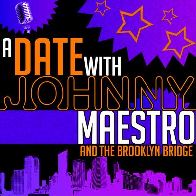 A Date with Johnny Maestro and the Brooklyn Bridge (Live)'s cover