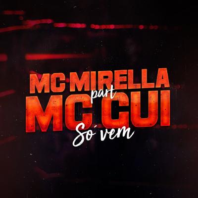 Só Vem By MC Mirella, Mc Gui's cover