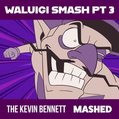 Waluigi Smash Pt3 By The Kevin Bennett's cover