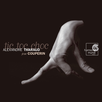 Le Tic-Toc-Choc ou Les Maillotins (18e ordre) By Alexandre Tharaud, François Couperin's cover