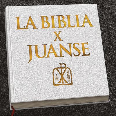 La Biblia X Juanse's cover