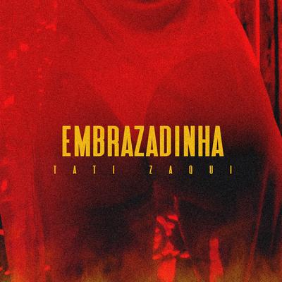 Embrazadinha By Tati Zaqui's cover