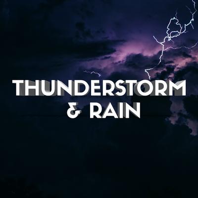 Thunderstorm & Rain (Sleep, Mindfulness, Rest, Stress and Anxiety Relief)'s cover