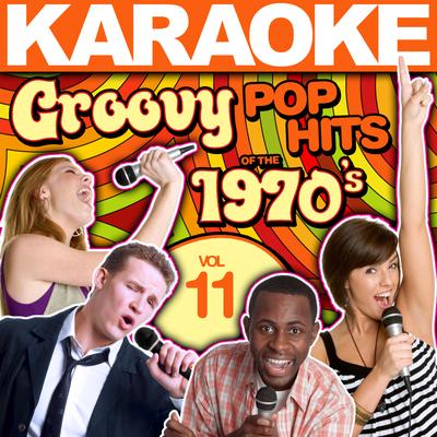 Karaoke Groovy Pop Hits of the 1970's, Vol. 11's cover