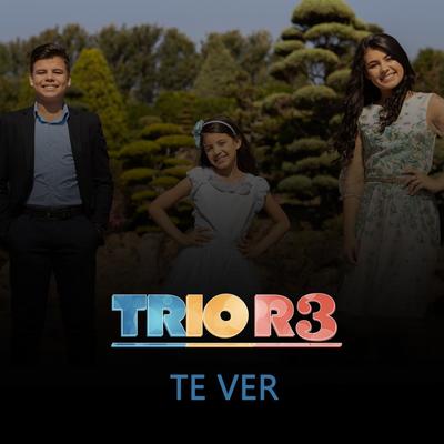 Te Ver By Trio R3's cover