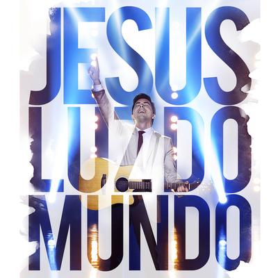 Jesus Luz do Mundo (Ao Vivo)'s cover
