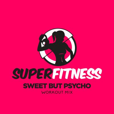 Sweet But Psycho (Workout Mix 134 bpm) By SuperFitness's cover