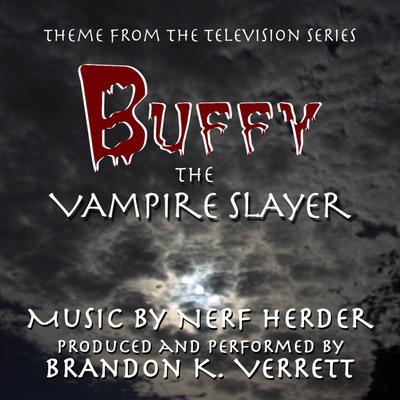 Buffy The Vampire Slayer- Theme From The Television Series By Brandon K. Verrett's cover