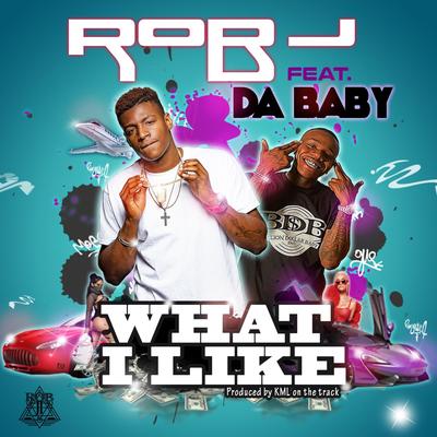 What I Like By Rob J, DaBaby's cover