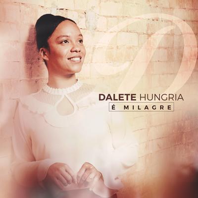 É Milagre By Dalete Hungria's cover