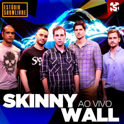 Skinny Wall no Estúdio Showlivre (Ao Vivo)'s cover