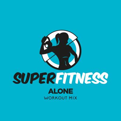 Alone (Workout Mix Edit 132 bpm) By SuperFitness's cover