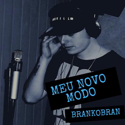 Meu Novo Modo By BranKobran's cover