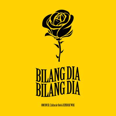 Bilang Dia By Omcon SB, Zskhuciie Rob,Hendrik'Wrk's cover