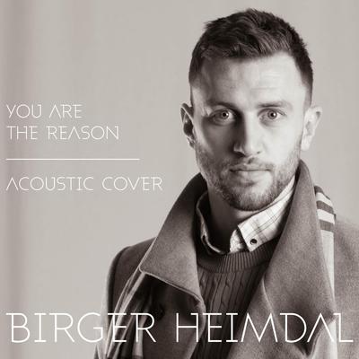 You Are The Reason By Birger Heimdal's cover