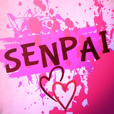 Senpai By Felícia Rock's cover