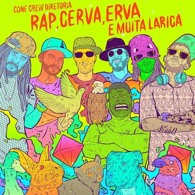 Rap, Cerva, Erva e Muita Larica By ConeCrewDiretoria's cover