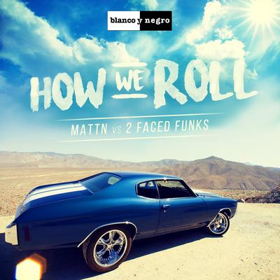 How We Roll By MATTN, 2 Faced Funks's cover