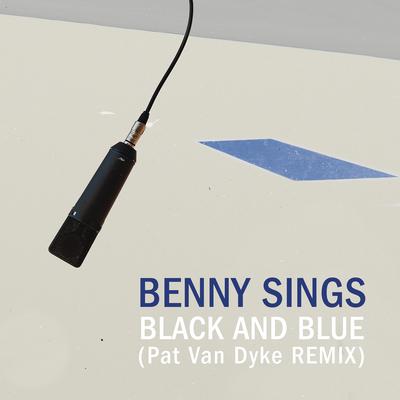 Black and Blue (Pat Van Dyke Remix) By Benny Sings's cover