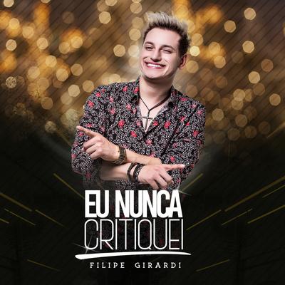 Eu Nunca Critiquei By Filipe Girardi's cover