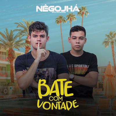 Bate Com Vontade (Remix) By Nêgo Jhá's cover