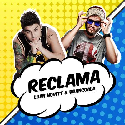 Reclama By Luan Novitt, Brancoala's cover