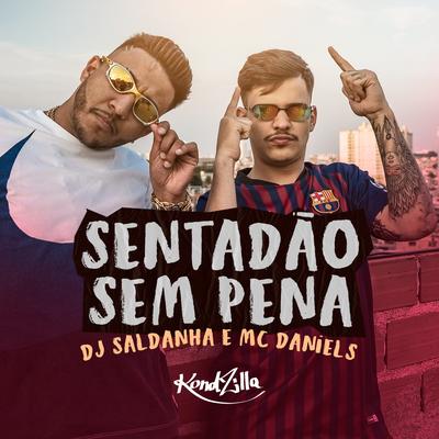 Sentadão Sem Pena By Mc Daniels, Dj Saldanha's cover