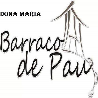 Dona Maria (Ao Vivo) By Grupo Barraco de Pau's cover