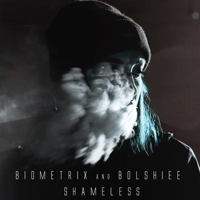 Shameless By Biometrix, Bolshiee's cover