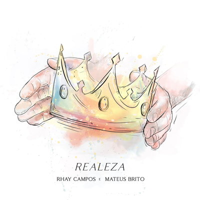 Realeza By Rhay Campos, Mateus Brito's cover