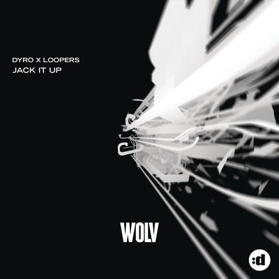 Jack It Up (Original Mix) By loopers, Dyro's cover