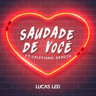 Saudade de Você By Lucas Led, Cristiano Araújo's cover