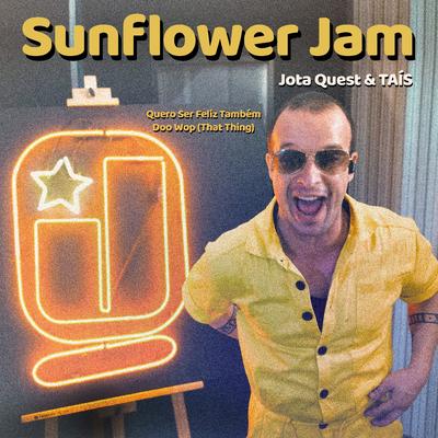 Quero Ser Feliz Também / Doo Wop (That Thing) By Sunflower Jam, Jota Quest, TAÍS's cover