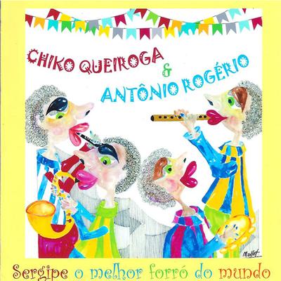 Sergipe o Melhor Forró do Mundo By Antônio Rogério, Chiko Queiroga's cover