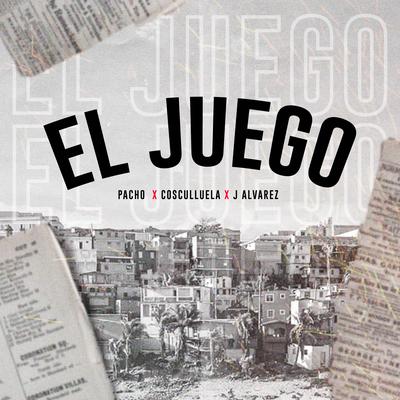 El Juego By Pacho El Antifeka, Cosculluela, J Alvarez's cover