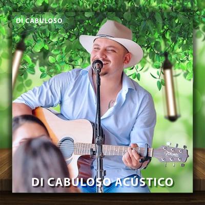Minha Estrela Perdida / Me Esqueça (Acústica) By Di Cabuloso's cover