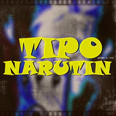 Tipo Narutin By MHRAP's cover