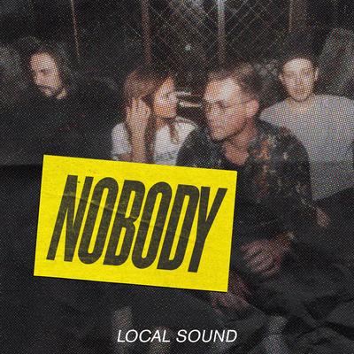 Nobody By Local Sound's cover