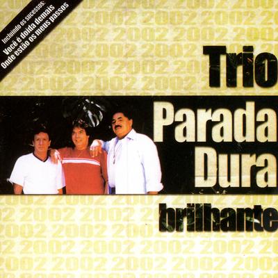 Onde Estão Os Meus Passos By Trio Parada Dura's cover