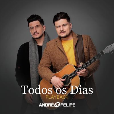 Todos os Dias (Playback) By André e Felipe's cover