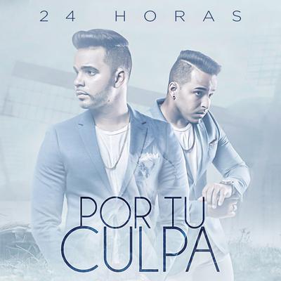 Por Tu Culpa By Mickey & Joell 24 HORAS's cover